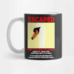 Escaped swan film quote police meme Mug